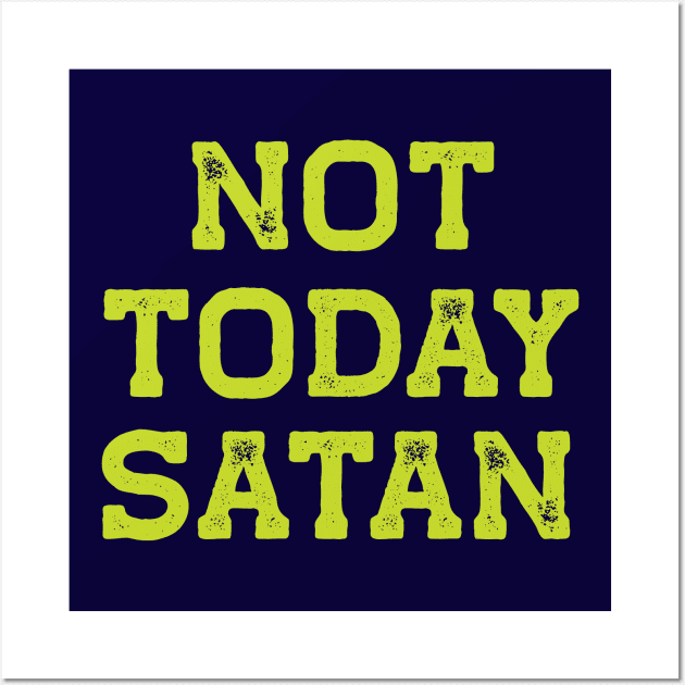 Not Today Satan Wall Art by LJWDesign.Store